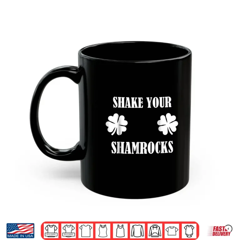 Mug Shake Your Shamrocks Shirt