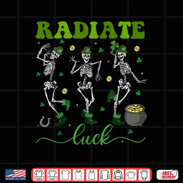 Design Radiate Luck Skeleton Radiology St PatrickS Day Rad Tech Shirt