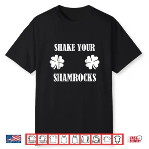 Shake Your Shamrocks Shirt