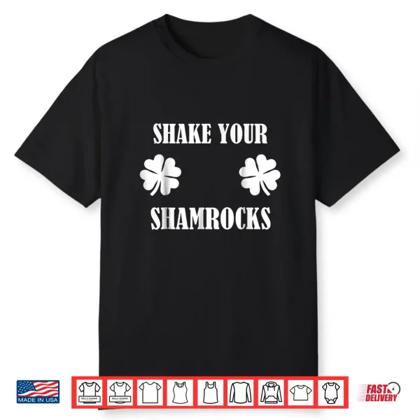 Shake Your Shamrocks Shirt