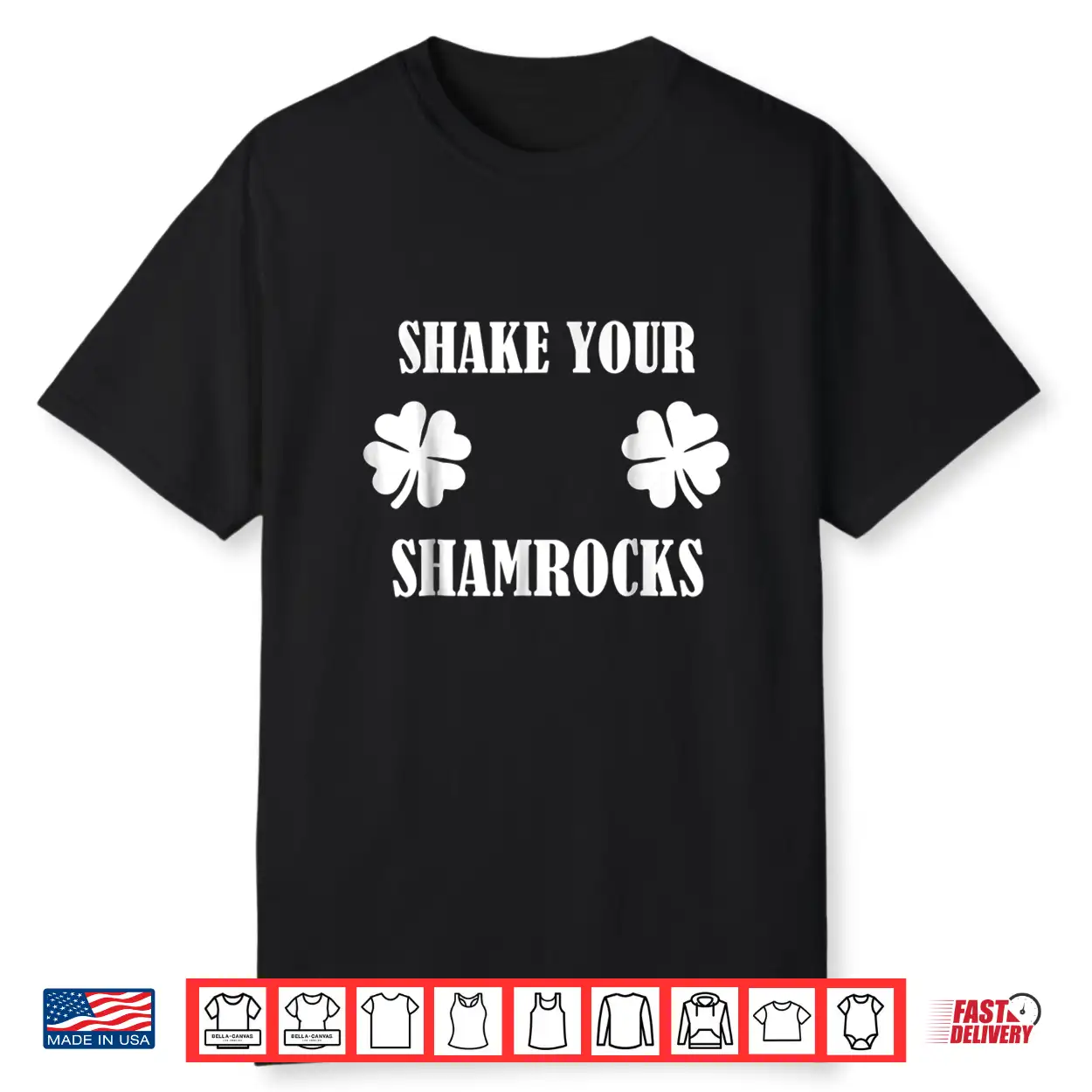 Shake Your Shamrocks Shirt Shake Your Shamrocks Shirt