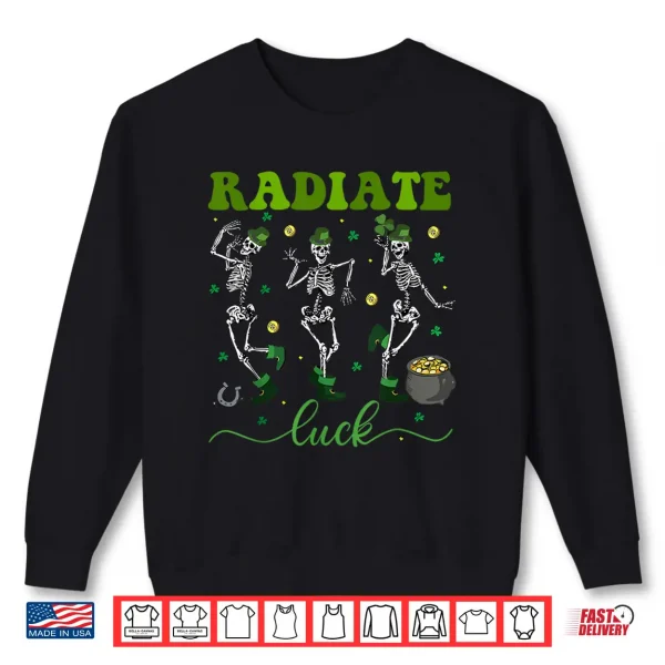 Sweatshirt Radiate Luck Skeleton Radiology St PatrickS Day Rad Tech Shirt