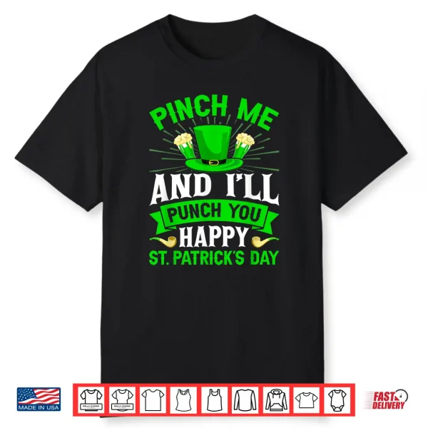 Pinch Me And I’Ll Punch You Happy St Patrick’S Day Shirt