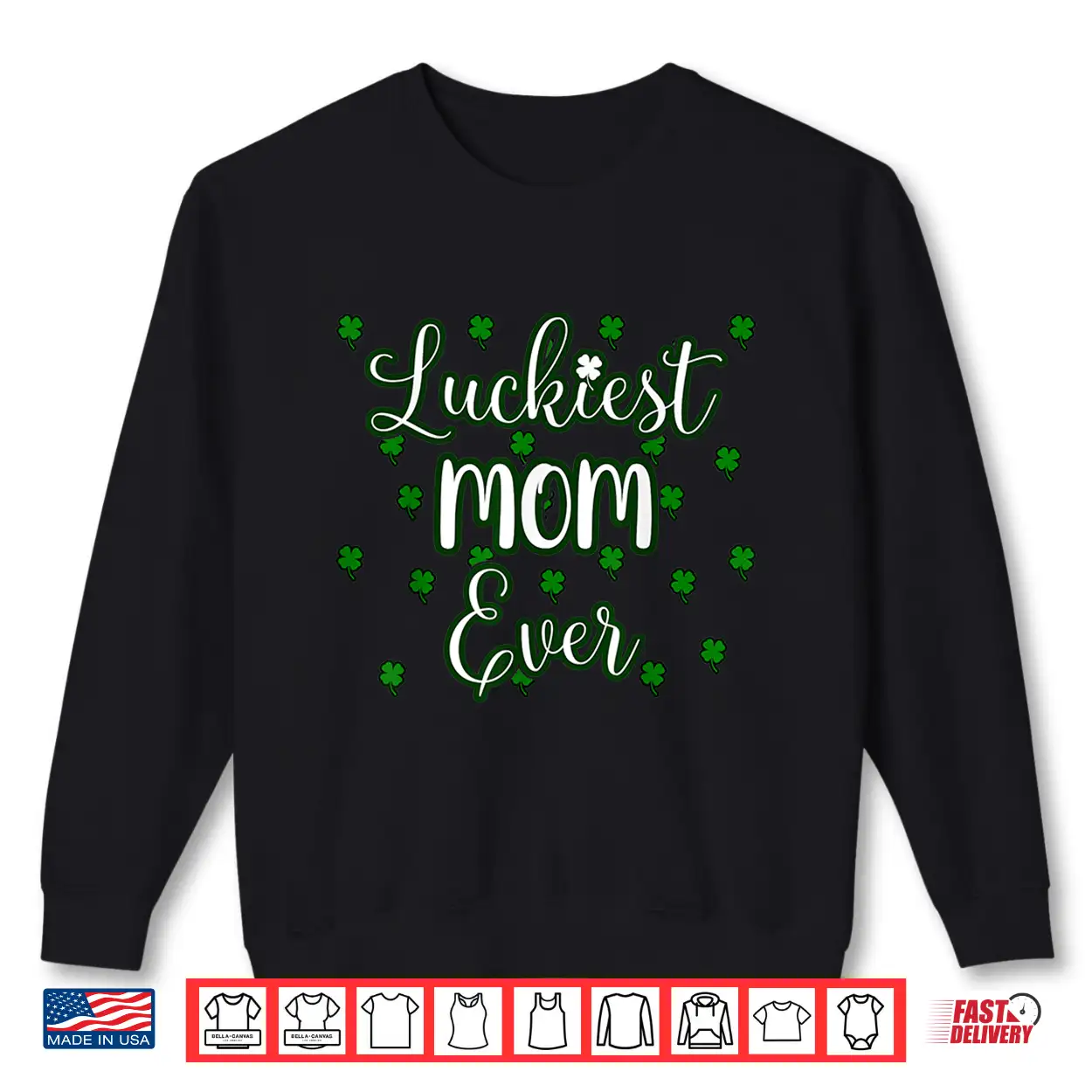 Mom St Patricks Day Women Luckiest Mom Ever Mama Mother Gift Shirt Mom St Patricks Day Women Luckiest Mom Ever Mama Mother Gift Shirt
