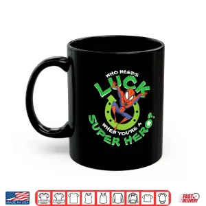 Mug Marvel Spider Man Who Needs Luck St. PatrickS Day Poster Shirt
