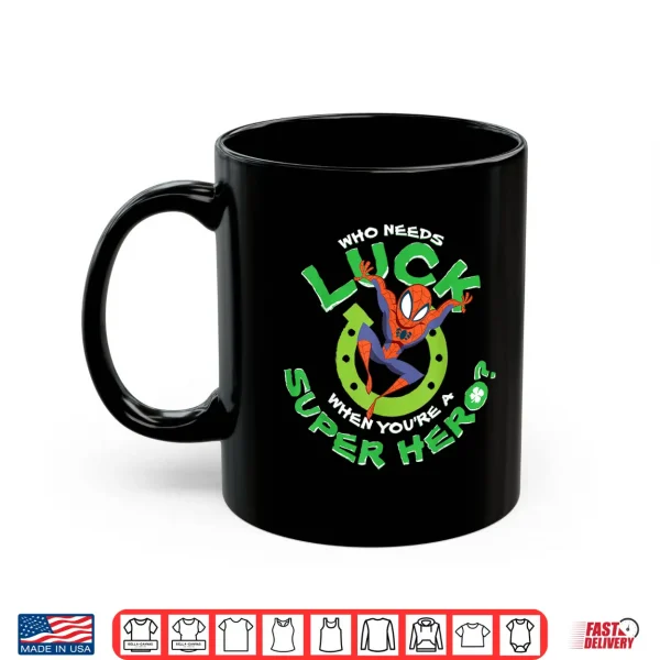 Mug Marvel Spider Man Who Needs Luck St. PatrickS Day Poster Shirt
