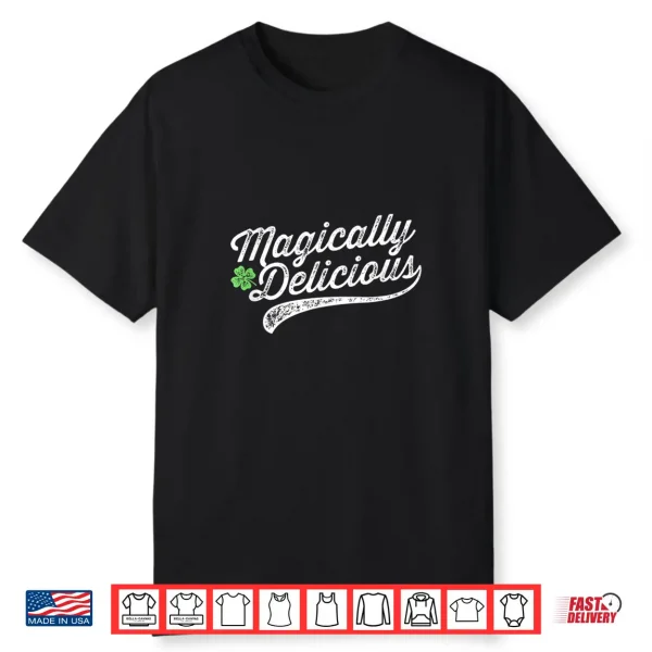 Magically Delicious Funny St. Patrick’S Day Shirt