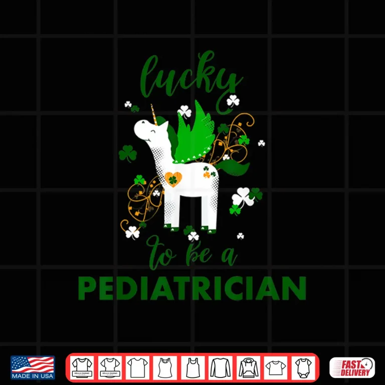 Design Lucky To Be A Pediatrician Shirt St PatrickS Day Doctor