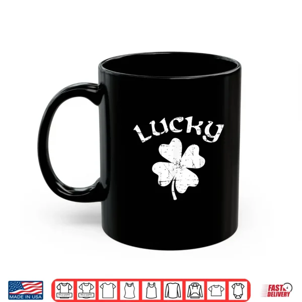 Mug Lucky Shamrock St. PatrickS Day Shirt