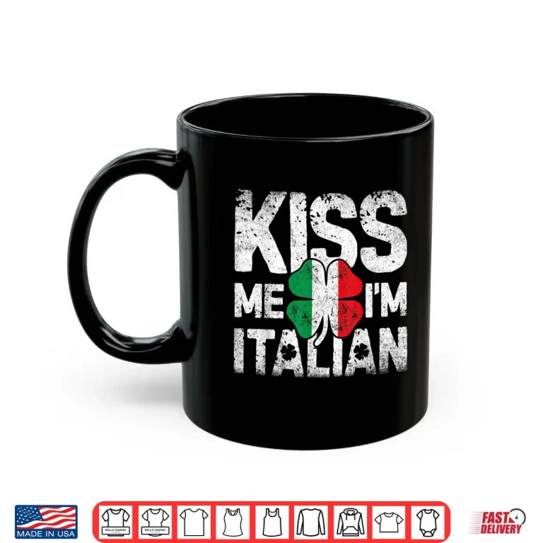 Mug Kiss Me IM Italian T Shirt Italy St Patricks Day Tees Gifts