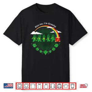 Kiss Me I’M Grateful Leprechauns Rainbow St Patricks Day Shirt