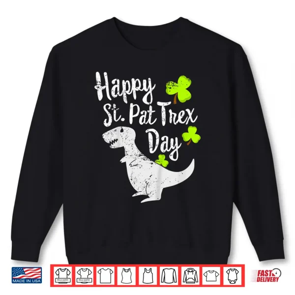 Sweatshirt Kids Happy St. Pat T Rex Day Cute St. PatrickS Pun Gift Shirt