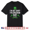 I’M Not Short I’M Leprechaun Size Funny St Patrick’S Day Tee Shirt