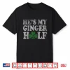 He’S My Ginger Half Matching Couples Shirt St Patricks Day