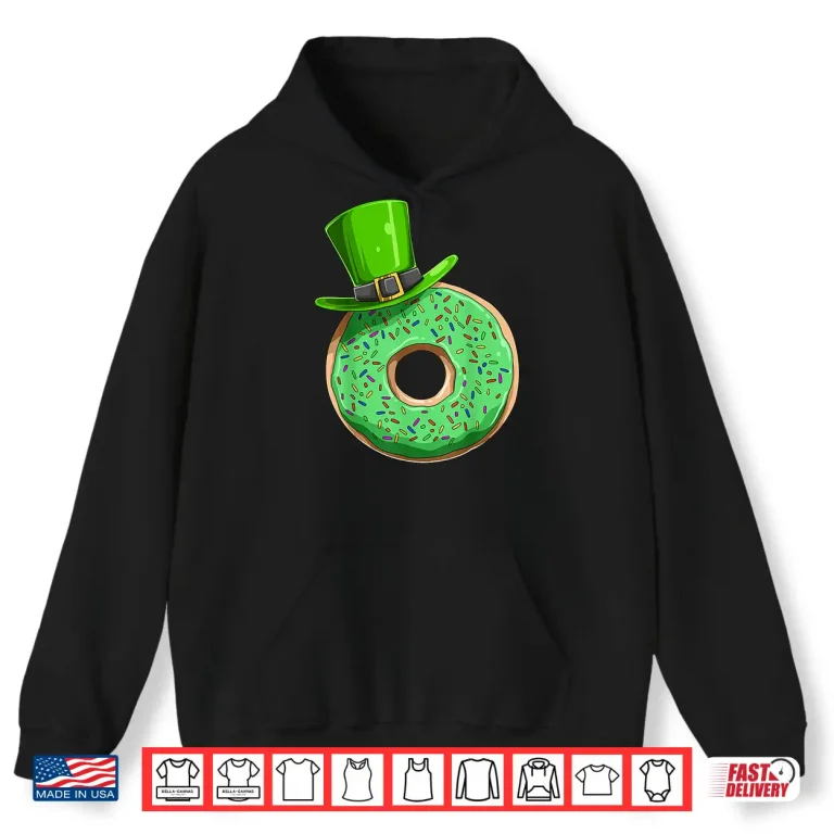 Hoodie Donut St. PatrickS Day Donut Irish Pastry Chef Donut Lovers Shirt
