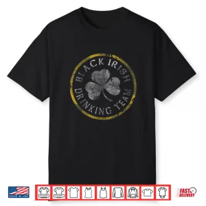 Black Irish Drinking Team Shirt St Patrick’S Day