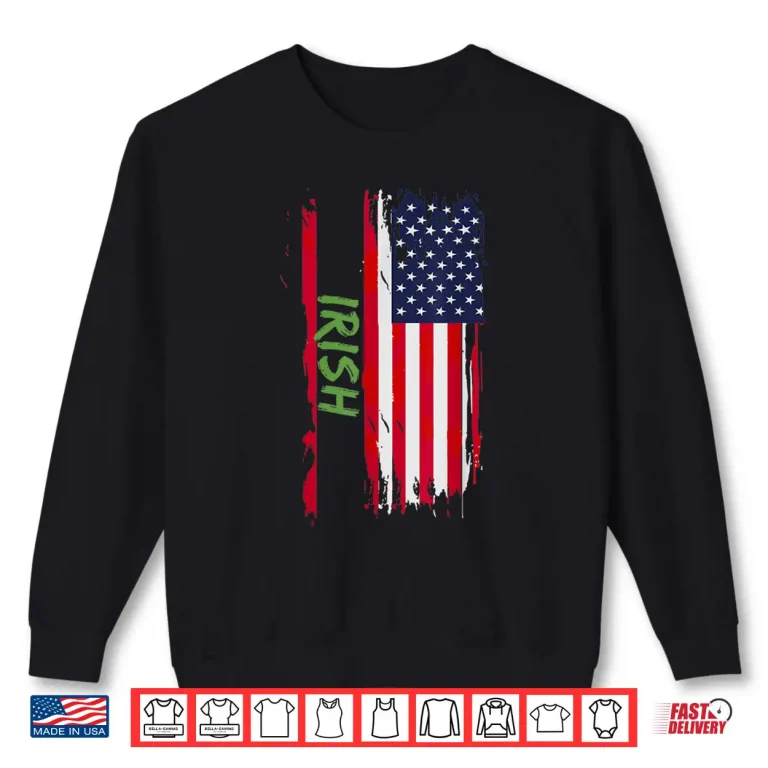 American Irish Usa Flag Happy St Patrick'S Day Shirt 2 Sweatshirt American Irish Usa Flag Happy St PatrickS Day Shirt