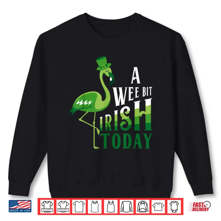 Sweatshirt A Wee Bit Irish Today Flamingo St. PatrickS Day Shirt
