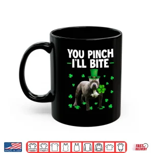 Mug You Pinch ILl Bite Leprechaun Pitbull Lover St Patricks Day Shirt