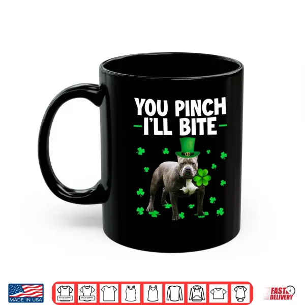 Mug You Pinch ILl Bite Leprechaun Pitbull Lover St Patricks Day Shirt