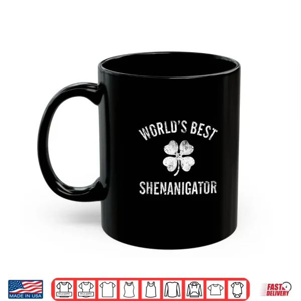 Mug WorldS Best Shenanigator Funny St. PatrickS Day Shirt