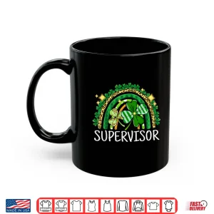 Mug Supervisor Rainbow Lucky St PatrickS Day Shamrock School Shirt