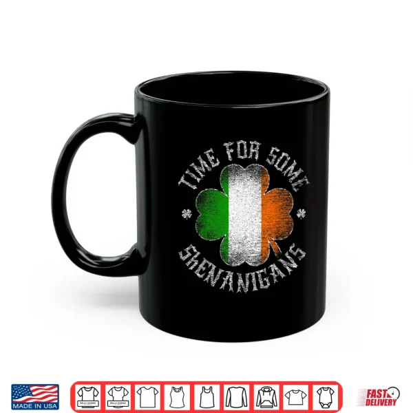 Mug St. PatrickS Time For Some Shenanigans Clover Men Women Shirt