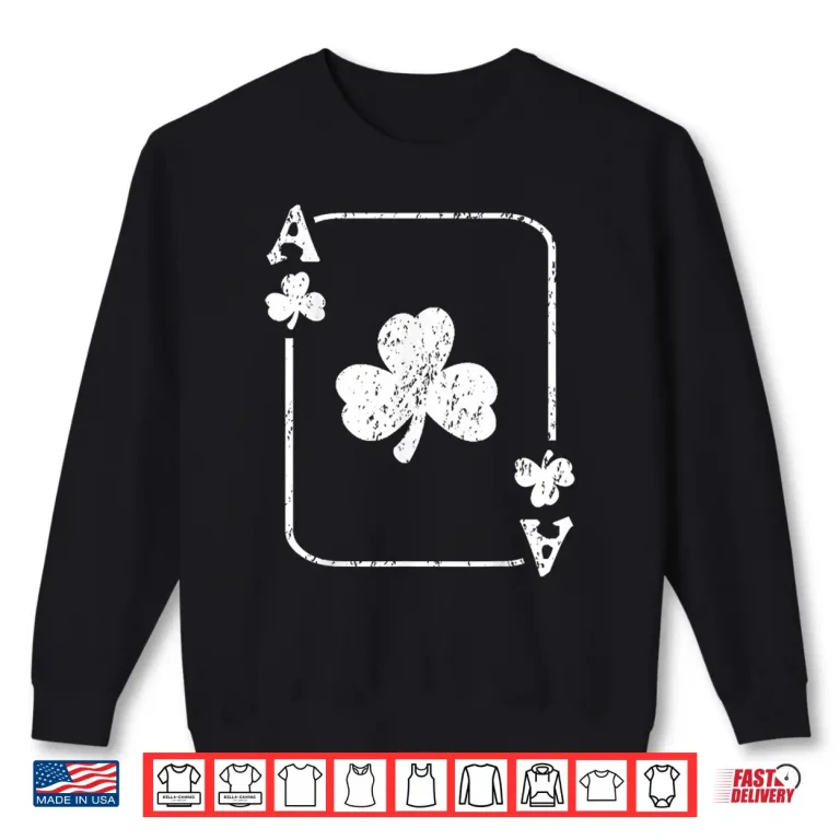 Sweatshirt St. PatrickS Day Ace Of Shamrocks Poker Green Playing Card Shirt