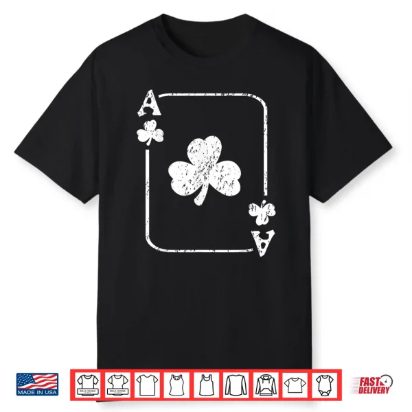 St. Patrick’S Day Ace Of Shamrocks Poker Green Playing Card Shirt