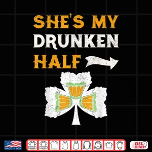 Design St PatrickS Day Shirt SheS My Drunken Half Shirt