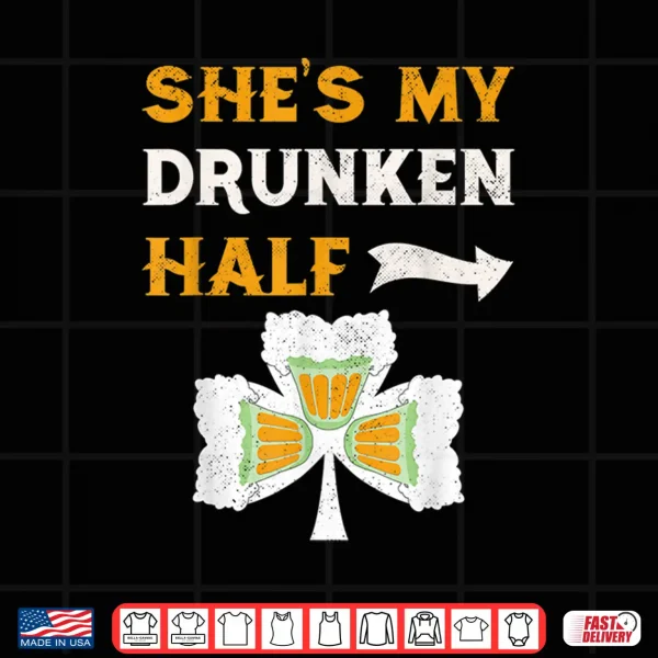 Design St PatrickS Day Shirt SheS My Drunken Half Shirt