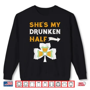 Sweatshirt St PatrickS Day Shirt SheS My Drunken Half Shirt