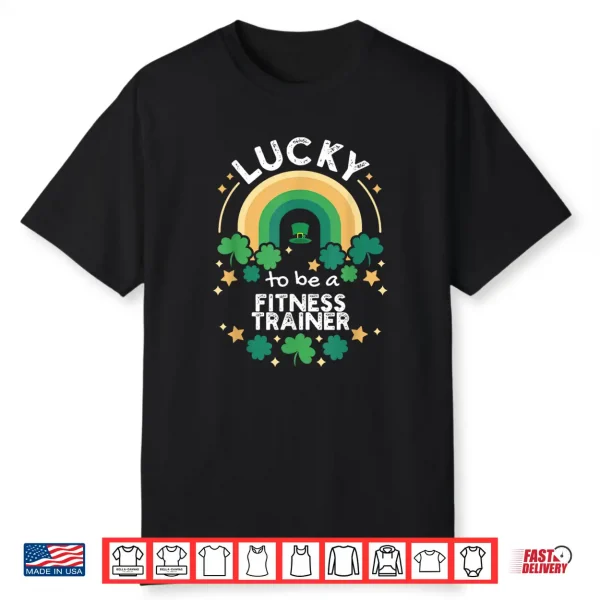 St Patrick’S Day Lucky Fitness Trainer Job Shamrocks Irish Shirt