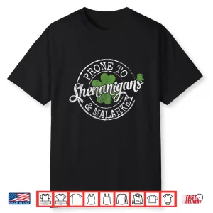 Prone To Shenanigans & Malarkey Fun Clovers St Patrick’S Day Shirt