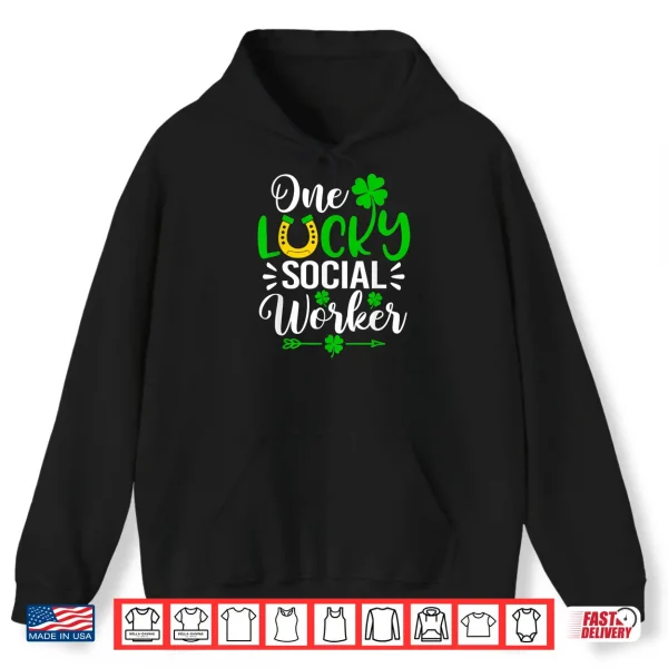 Hoodie One Lucky Social Worker Shirt Funny St PatrickS Day Shirt