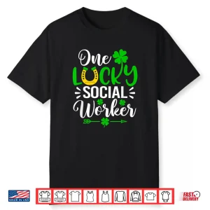 One Lucky Social Worker Shirt Funny St Patrick’S Day Shirt