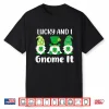 Lucky And I Gnome It St Patrick’S Day Shirt