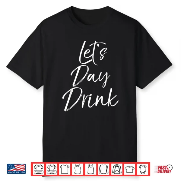 Let’S Day Drink Shirt Funny St Patricks Day Green Shirt