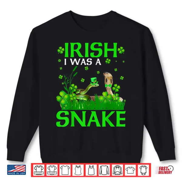 Sweatshirt Irish I Was A Snake St PatrickS Day Leprechaun Snake Shirt