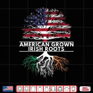Design Irish American Flag Grown Roots St. PatrickS Day Usa Gift Shirt