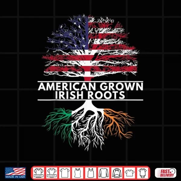 Design Irish American Flag Grown Roots St. PatrickS Day Usa Gift Shirt