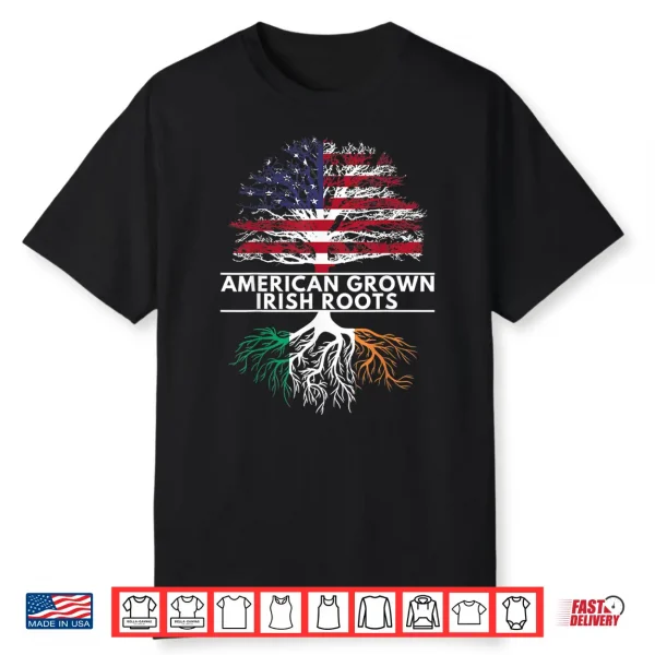 Irish American Flag Grown Roots St. Patrick’S Day Usa Gift Shirt