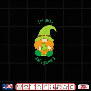 I'M Lucky And I Gnome It St. Patricks Pun Shirt 4 Design IM Lucky And I Gnome It St. Patricks Pun Shirt