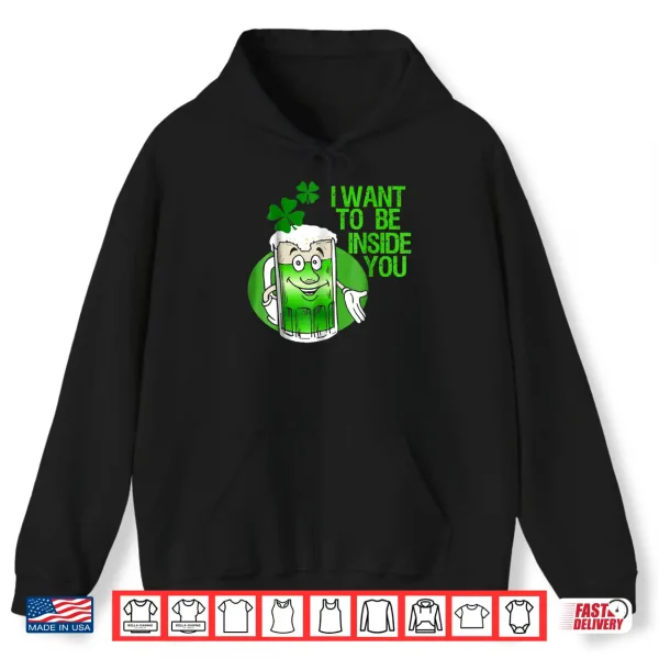 Hoodie Funny St. PatrickS Day Shirt Inside You Green Beer Tshirt