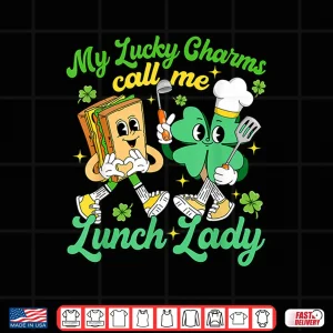 Design Funny My Lucky Charms Call Me Lunch Lady St PatrickS Day Shirt