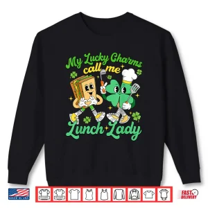 Sweatshirt Funny My Lucky Charms Call Me Lunch Lady St PatrickS Day Shirt