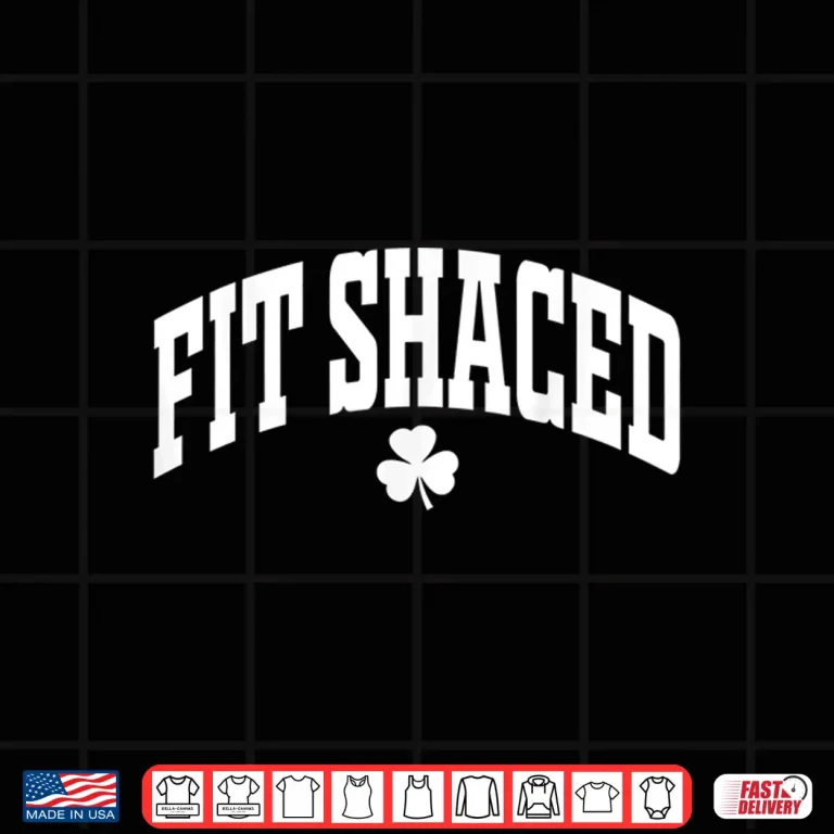 Design Fit Shaced Funny Irish Drinking St. PatrickS Day Shamrock Shirt