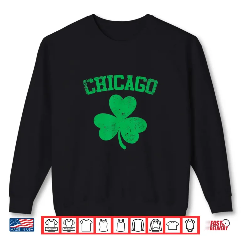 Sweatshirt Chicago Illinois St PatrickS Day Shamrock Shirt