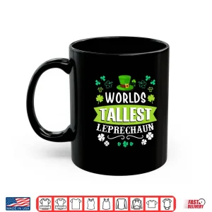 Mug WorldS Tallest Leprechaun St PatrickS Day Funny Irish Shirt