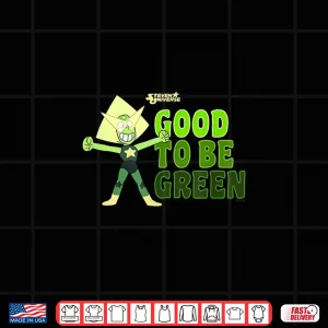 Design Steven Universe St. PatrickS Day Peridot Good To Be Green Shirt